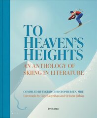 To Heaven's Heights: An Anthology of Skiing in Literature цена и информация | Книги о питании и здоровом образе жизни | pigu.lt