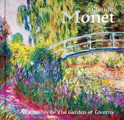 Claude Monet: Waterlilies and the Garden of Giverny New edition цена и информация | Книги об искусстве | pigu.lt