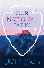 Our National Parks цена и информация | Путеводители, путешествия | pigu.lt