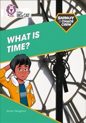 Shinoy and the Chaos Crew: What is time?: Band 10/White kaina ir informacija | Knygos paaugliams ir jaunimui | pigu.lt
