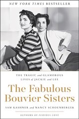 Fabulous Bouvier Sisters: The Tragic and Glamorous Lives of Jackie and Lee цена и информация | Биографии, автобиогафии, мемуары | pigu.lt