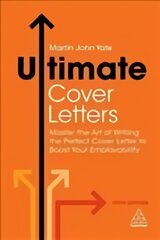 Ultimate Cover Letters: Master the Art of Writing the Perfect Cover Letter to Boost Your Employability 5th Revised edition kaina ir informacija | Saviugdos knygos | pigu.lt