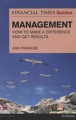Financial Times Guide to Management, The: How to be a Manager Who Makes a Difference and Gets Results kaina ir informacija | Ekonomikos knygos | pigu.lt