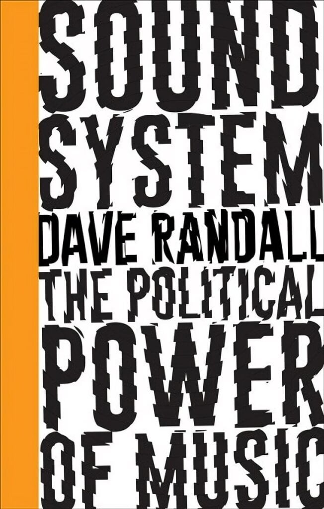 Sound System: The Political Power of Music kaina ir informacija | Knygos apie meną | pigu.lt