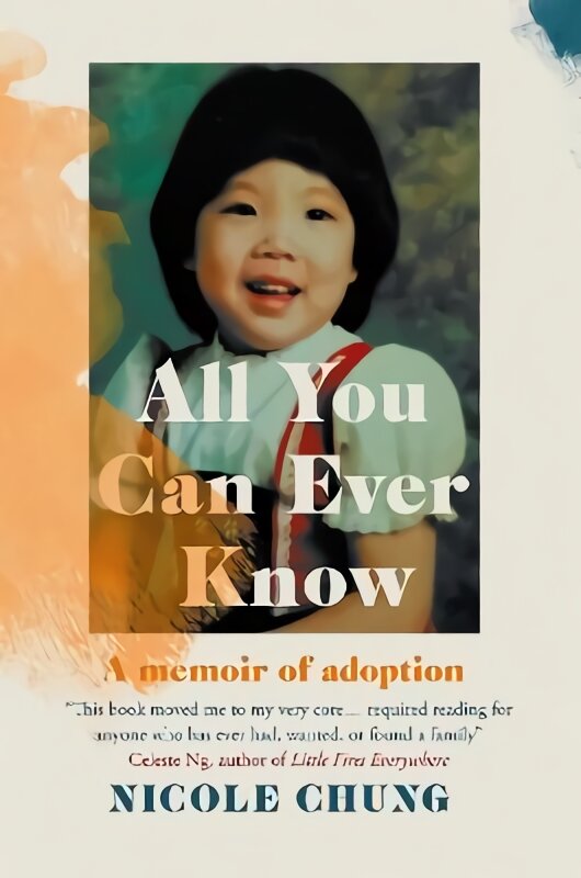All You Can Ever Know: A memoir of adoption цена и информация | Biografijos, autobiografijos, memuarai | pigu.lt
