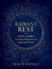 Radiant Rest: Yoga Nidra for Deep Relaxation and Awakened Clarity цена и информация | Самоучители | pigu.lt