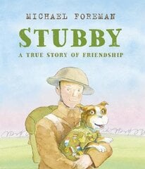 Stubby: A True Story of Friendship цена и информация | Книги для самых маленьких | pigu.lt