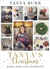 Tanya's Christmas: Make, Bake and Celebrate цена и информация | Книги рецептов | pigu.lt