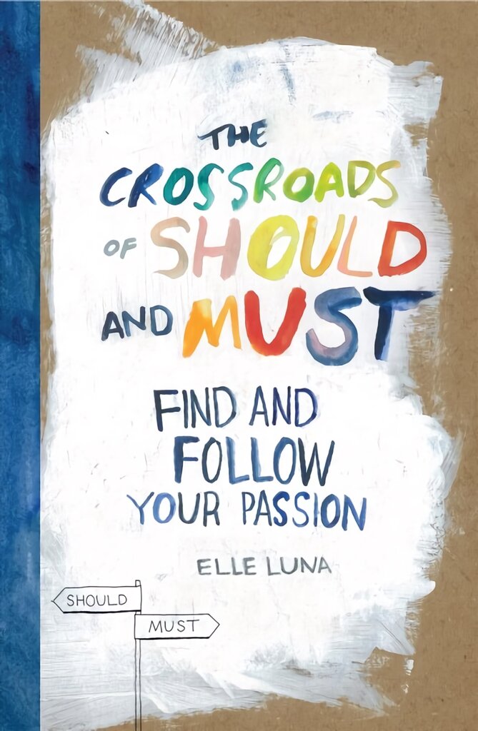 Crossroads Of Should And Must: Find and Follow Your Passion цена и информация | Saviugdos knygos | pigu.lt