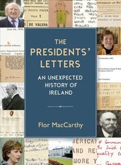 Presidents' Letters: An Unexpected History of Ireland цена и информация | Исторические книги | pigu.lt