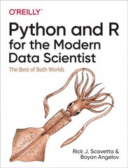 Python and R for the Modern Data Scientist: The Best of Both Worlds цена и информация | Книги по экономике | pigu.lt