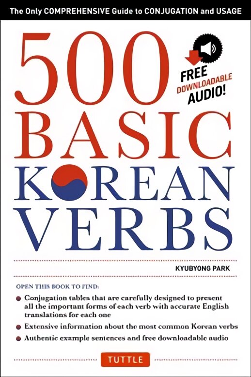 500 Basic Korean Verbs: The Only Comprehensive Guide to Conjugation and Usage (Downloadable Audio Files Included) kaina ir informacija | Užsienio kalbos mokomoji medžiaga | pigu.lt