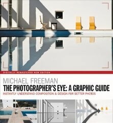 Photographers Eye: A graphic Guide: Instantly Understand Composition & Design for Better Photography цена и информация | Книги по фотографии | pigu.lt