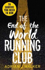 End of the World Running Club: The ultimate race against time post-apocalyptic thriller kaina ir informacija | Fantastinės, mistinės knygos | pigu.lt