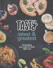 Tasty: Latest and Greatest: Everything you want to cook right now - The official cookbook from Buzzfeed's Tasty and Proper Tasty цена и информация | Книги рецептов | pigu.lt