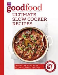 Good Food: Ultimate Slow Cooker Recipes: Ultimate Slow Cooker Recipes цена и информация | Книги рецептов | pigu.lt