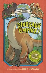 Dinosaur Empire! (Earth Before Us #1): Journey through the Mesozoic Era: Journey through the Mesozoic Era Reprint цена и информация | Книги для подростков и молодежи | pigu.lt