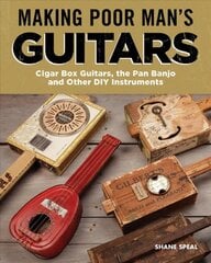 Making Poor Man's Guitars: Cigar Box Guitars and Other DIY Instruments цена и информация | Книги о питании и здоровом образе жизни | pigu.lt