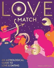 Love Match: An Astrological Guide to Love and Dating kaina ir informacija | Saviugdos knygos | pigu.lt