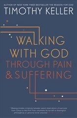 Walking with God through Pain and Suffering kaina ir informacija | Dvasinės knygos | pigu.lt