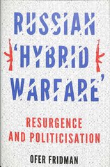 Russian "hybrid warfare" kaina ir informacija | Socialinių mokslų knygos | pigu.lt