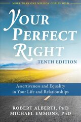 Your Perfect Right, 10th Edition: Assertiveness and Equality in Your Life and Relationships 10th Revised edition цена и информация | Самоучители | pigu.lt