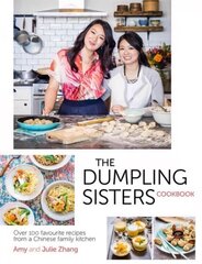 Dumpling Sisters Cookbook: Over 100 Favourite Recipes From A Chinese Family Kitchen kaina ir informacija | Receptų knygos | pigu.lt