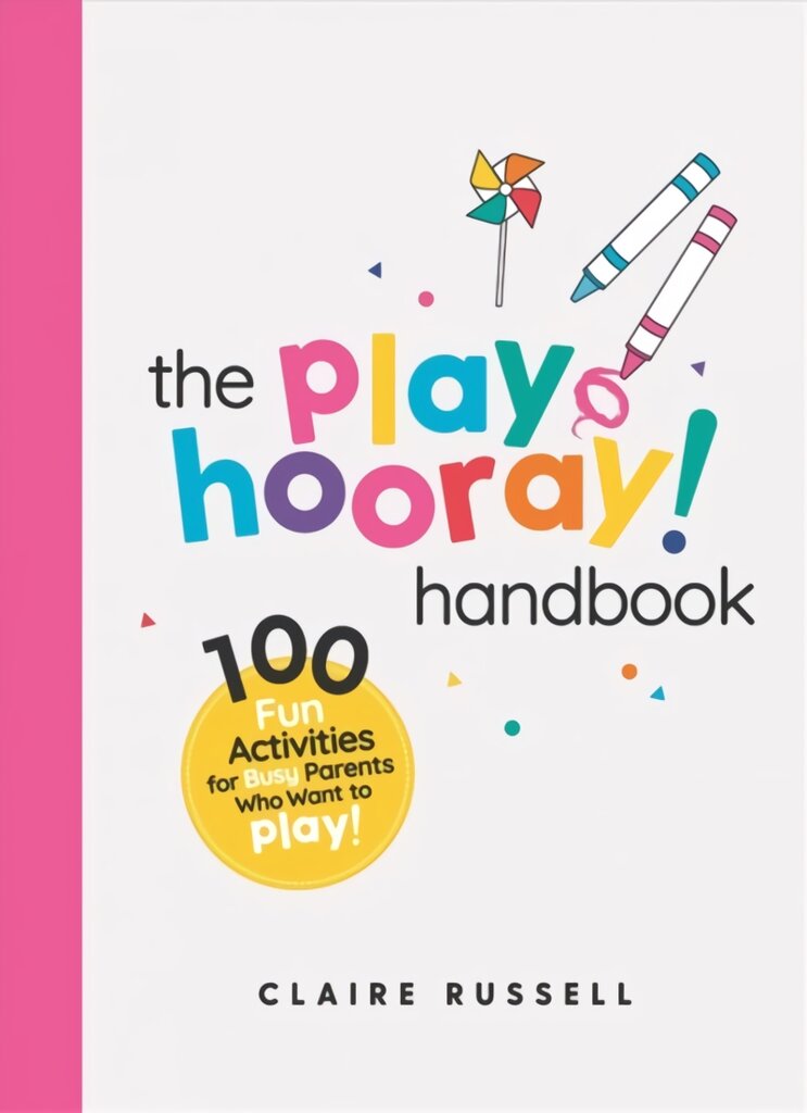 playHOORAY! Handbook: 100 Fun Activities for Busy Parents and Little Kids Who Want to Play kaina ir informacija | Saviugdos knygos | pigu.lt
