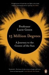 15 Million Degrees: A Journey to the Centre of the Sun kaina ir informacija | Lavinamosios knygos | pigu.lt