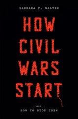 How Civil Wars Start: And How to Stop Them цена и информация | Книги по социальным наукам | pigu.lt