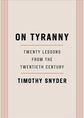 On Tyranny: Twenty Lessons from the Twentieth Century kaina ir informacija | Socialinių mokslų knygos | pigu.lt