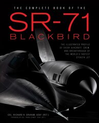 Complete Book of the SR-71: Every Aircraft, Pilot, and Story from 1963 kaina ir informacija | Kelionių vadovai, aprašymai | pigu.lt