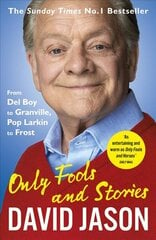 Only Fools and Stories: From Del Boy to Granville, Pop Larkin to Frost kaina ir informacija | Biografijos, autobiografijos, memuarai | pigu.lt