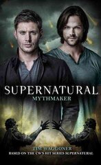 Supernatural: mythmaker media tie-in kaina ir informacija | Fantastinės, mistinės knygos | pigu.lt