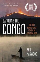 Canoeing the Congo: The First Source-to-Sea Descent of the Congo River kaina ir informacija | Kelionių vadovai, aprašymai | pigu.lt