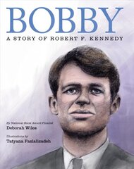 Bobby: A Story of Robert F. Kennedy kaina ir informacija | Knygos paaugliams ir jaunimui | pigu.lt