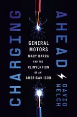 Charging Ahead: GM, Mary Barra, and the Reinvention of an American Icon цена и информация | Книги по экономике | pigu.lt