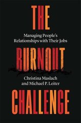Burnout Challenge: Managing People's Relationships with Their Jobs kaina ir informacija | Ekonomikos knygos | pigu.lt
