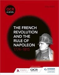 OCR A Level History: The French Revolution and the rule of Napoleon 1774-1815 цена и информация | Исторические книги | pigu.lt