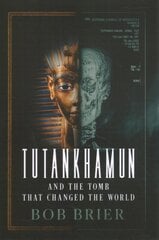 Tutankhamun and the Tomb that Changed the World цена и информация | Исторические книги | pigu.lt