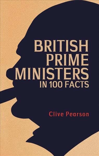 British Prime Ministers in 100 Facts цена и информация | Socialinių mokslų knygos | pigu.lt