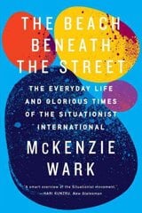 Beach Beneath the Street: The Everyday Life and Glorious Times of the Situationist International kaina ir informacija | Istorinės knygos | pigu.lt
