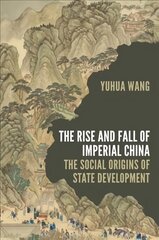Rise and Fall of Imperial China: The Social Origins of State Development kaina ir informacija | Istorinės knygos | pigu.lt