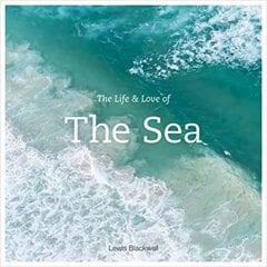 Life and Love of the Sea цена и информация | Книги о питании и здоровом образе жизни | pigu.lt