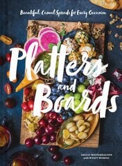 Platters and Boards: Beautiful, Casual Spreads for Every Occasion: (Appetizer Cookbooks, Dinner Party Planning Books, Food Presentation Books) kaina ir informacija | Receptų knygos | pigu.lt
