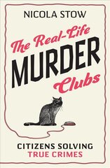 Real-Life Murder Clubs: Citizens Solving True Crimes kaina ir informacija | Biografijos, autobiografijos, memuarai | pigu.lt