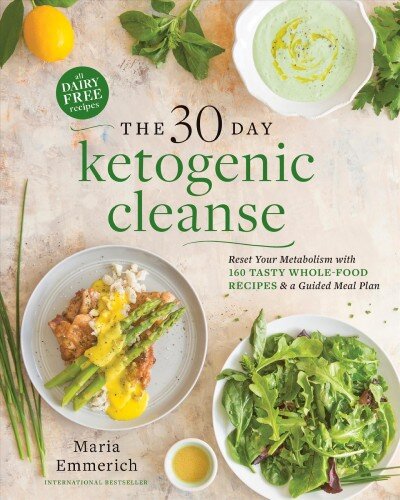 30-day Ketogenic Cleanse: Reset Your Metabolism with 160 Tasty Whole-Food Recipes & a Guided Meal Plan kaina ir informacija | Receptų knygos | pigu.lt