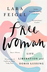 Free Woman: Life, Liberation and Doris Lessing kaina ir informacija | Istorinės knygos | pigu.lt