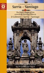 Pilgrim's Guide to Sarria - Santiago: The Final 7 Stages of the Camino De Santiago Frances 15th Revised edition цена и информация | Путеводители, путешествия | pigu.lt
