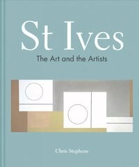 St Ives: The art and the artists цена и информация | Книги об искусстве | pigu.lt